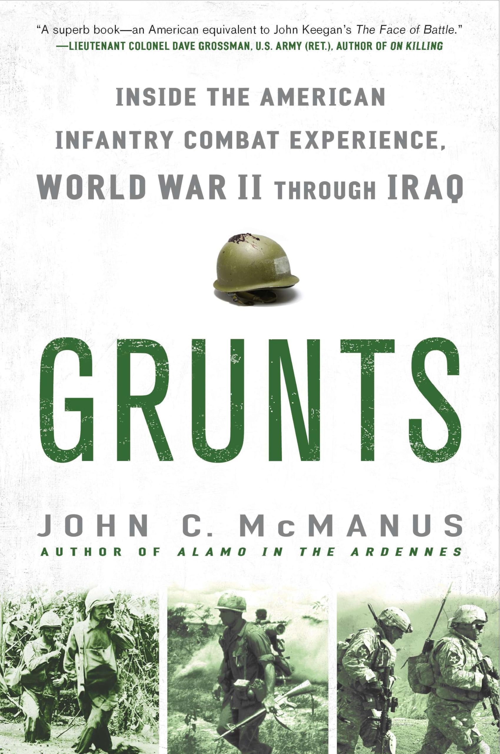 Grunts: Inside the American Infantry Combat Experience, World War II Through Iraq Social Sciences