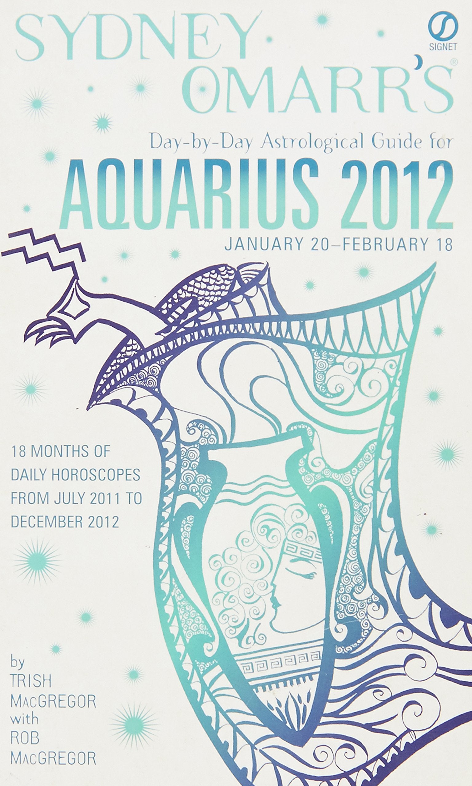 Sydney Omarr's Day-by-day Astrological Guide for Aquarius 2012: January 20 - February 18 Religion & Esotericism