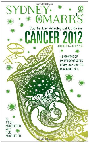Sydney Omarr's Day-by-day Astrological Guide for Cancer 2012: July 21 - July 22 Religion & Esotericism
