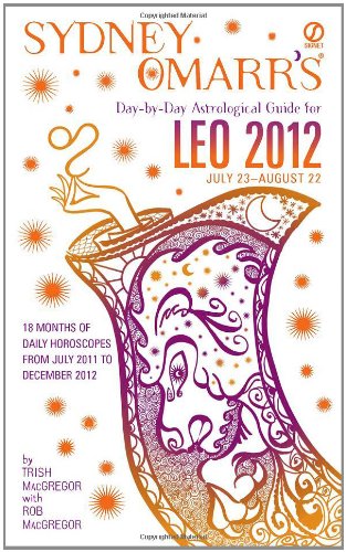 Sydney Omarr's Day-by-day Astrological Guide for Leo 2012 Religion & Esotericism