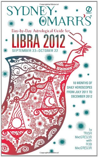 Sydney Omarr's Day-by-Day Astrological Guide for the Year 2012: Libra book