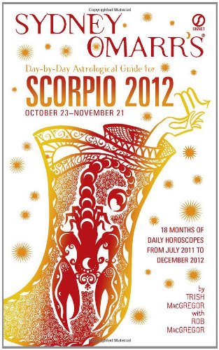 Sydney Omarr's Day-by-day Astrological Guide for Scorpio 2012: October 23 - November 21 Religion & Esotericism