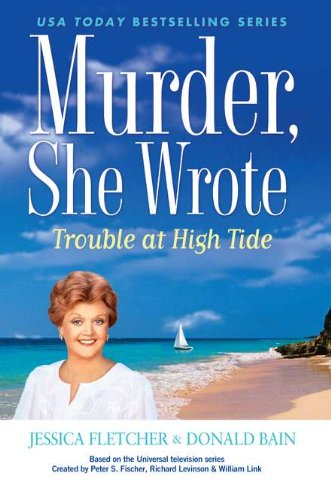 Trouble at High Tide (Murder, She Wrote, 37, Band 37) Detective & CSI