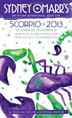 Sydney Omarr's Day-by-day Astrological Guide for Scorpio 2013: October 23 - November 21 Religion & Esotericism