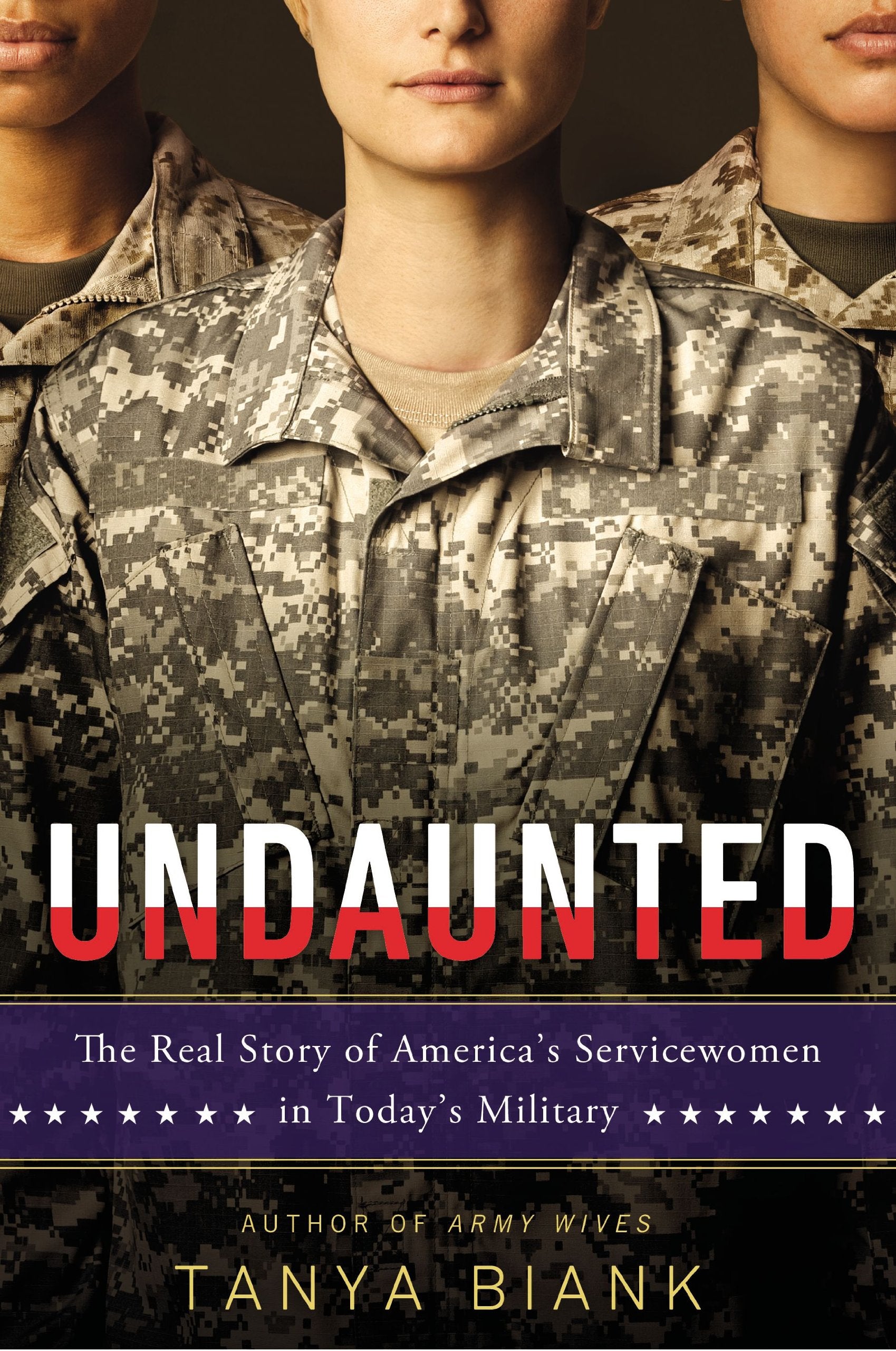 Undaunted: The Real Story of America's Servicewomen in Today's Military book