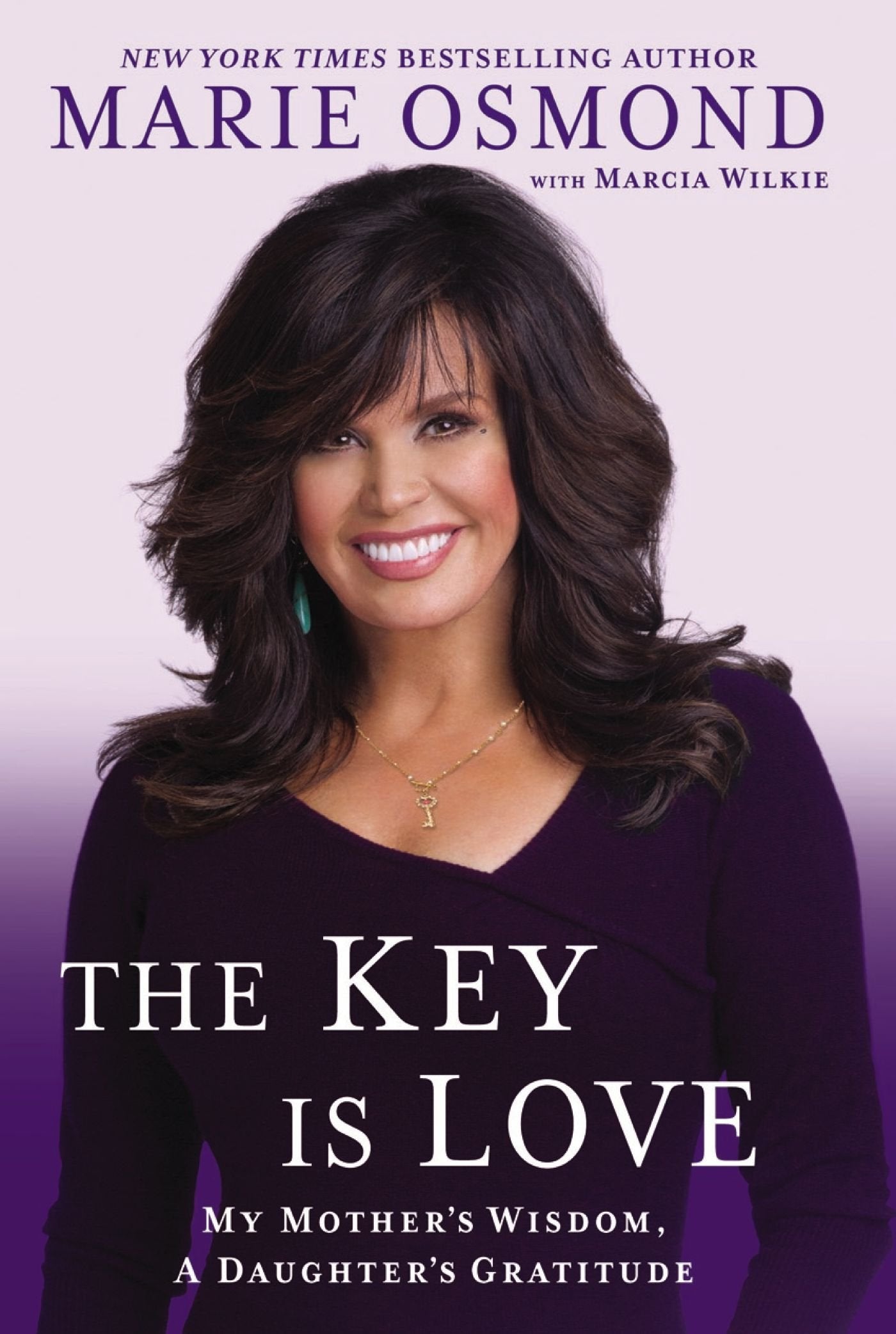 The Key Is Love: My Mother's Wisdom, a Daughter's Gratitude: Essays to Move Us Forward Art & Literature