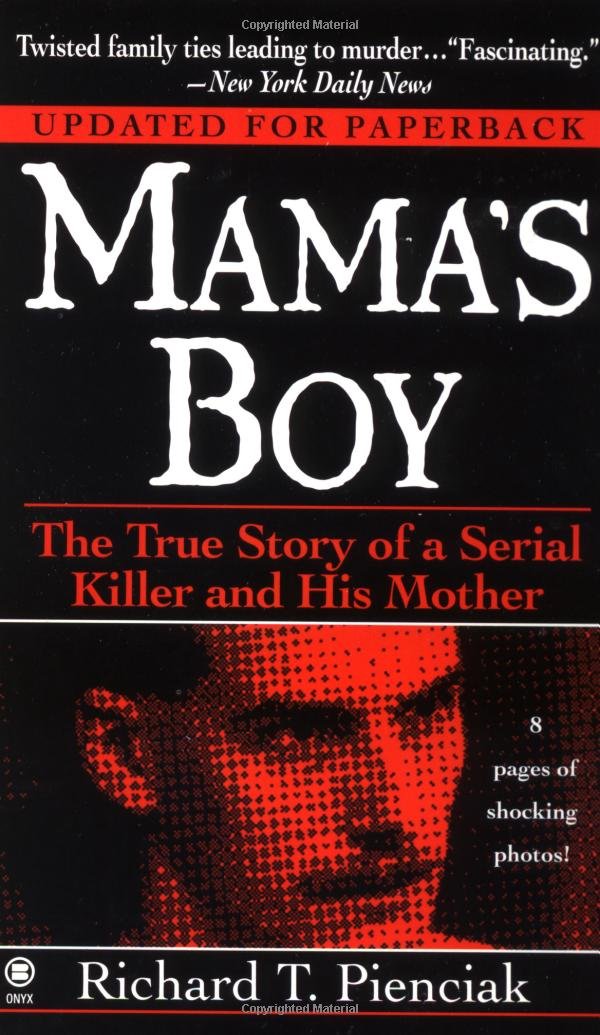Mama's Boy: The True Story of a Serial Killer And His Mother (Updated For Paperback) Politics & Society