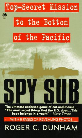 Spy Sub: Top-Secret Mission to the Bottom of the Pacific Politics & History