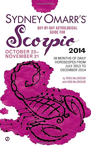 Sydney Omarr's Day-by-day Astrological Guide for Scorpio 2014: October 23-November 21 (Sydney Omarr's Day-by-Day Astrological Guides) Religion & Esotericism
