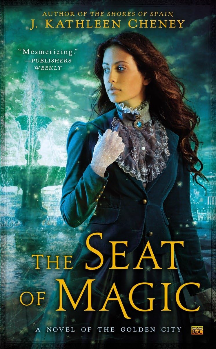 The Seat of Magic: A Novel of the Golden City Historical Fiction