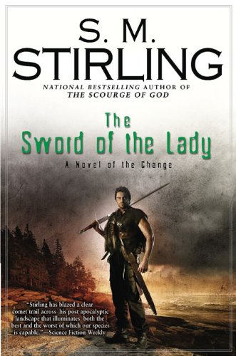 The Sword of the Lady: A Novel of the Change (The Sunrise Lands) Fantasy & Sci-Fi