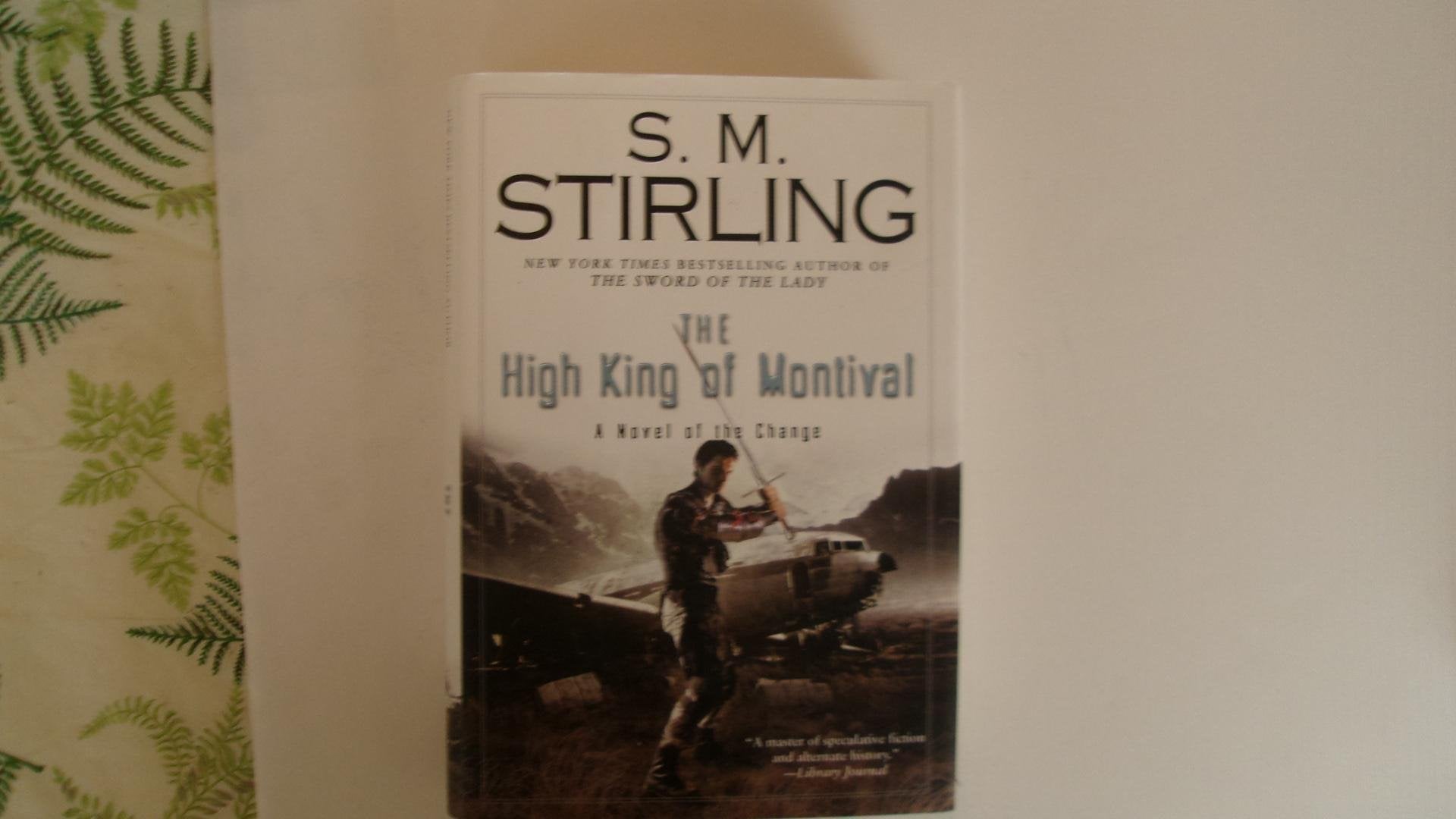 The High King of Montival (The Change) Historical Fiction