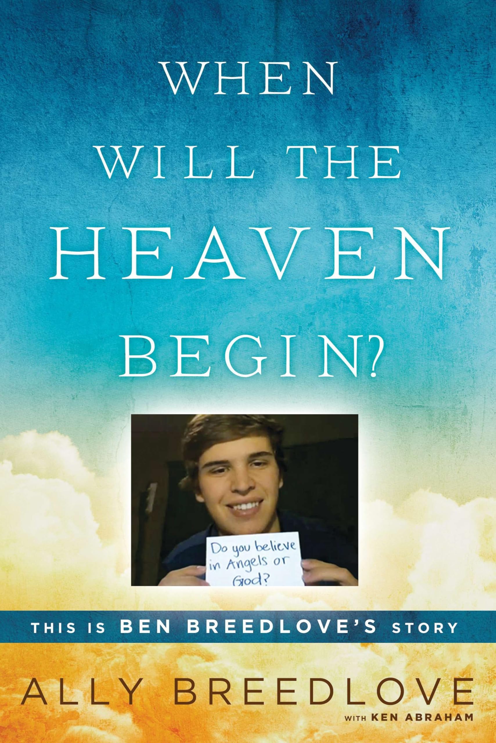 When Will the Heaven Begin?: This Is Ben Breedlove's Story Science