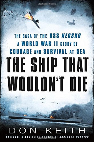 The Ship That Wouldn't Die: The Saga of the USS Neosho: A World War II Story of Courage and Survival at Sea Film, Art & Culture