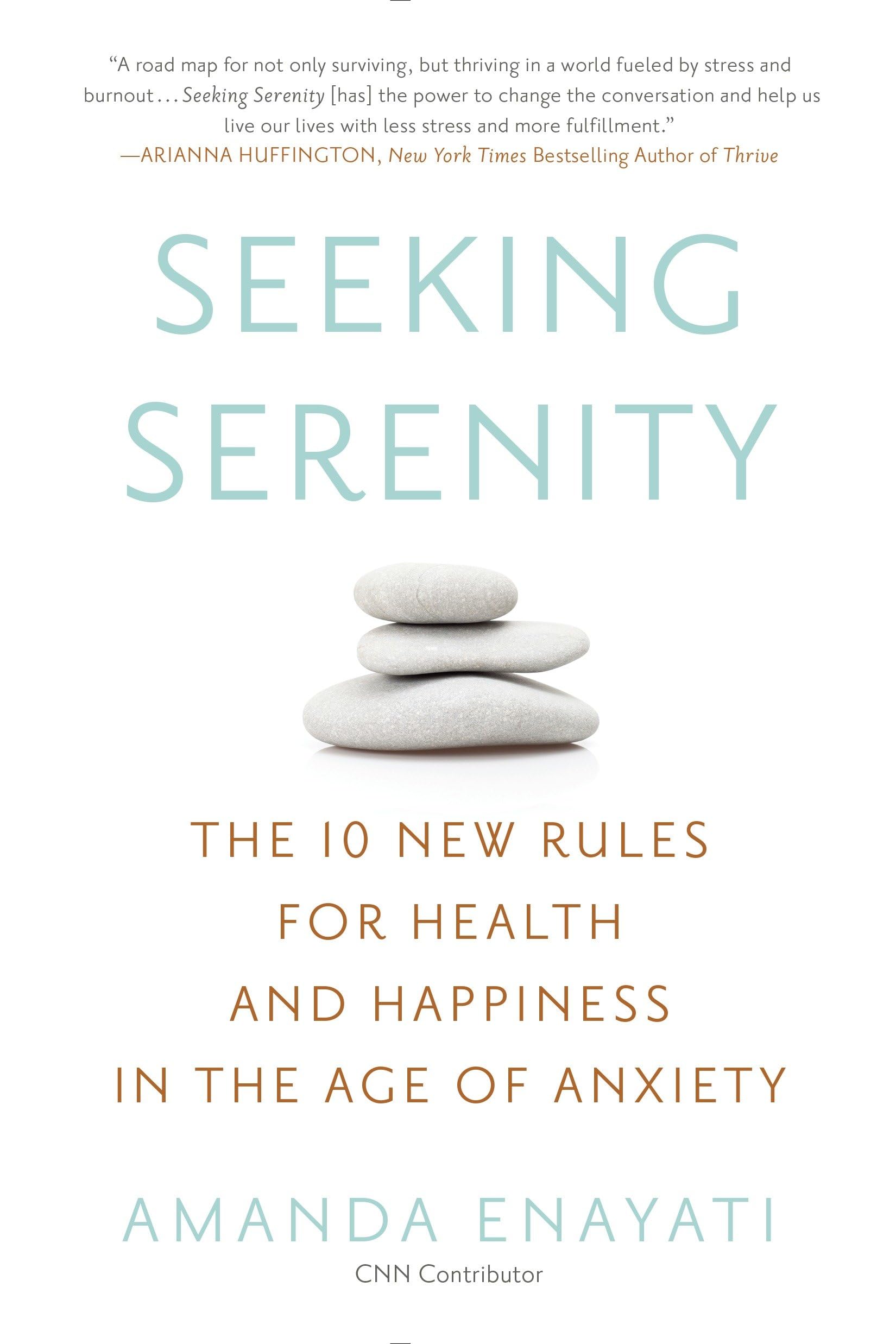 Seeking Serenity: The 10 New Rules for Health and Happiness in the Age of Anxiety Philosophy