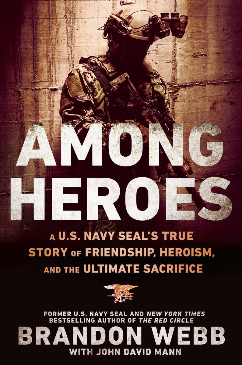 Among Heroes: A U.S. Navy Seal's True Story of Friendship, Heroism, and the Ultimate Sacrifice Memories