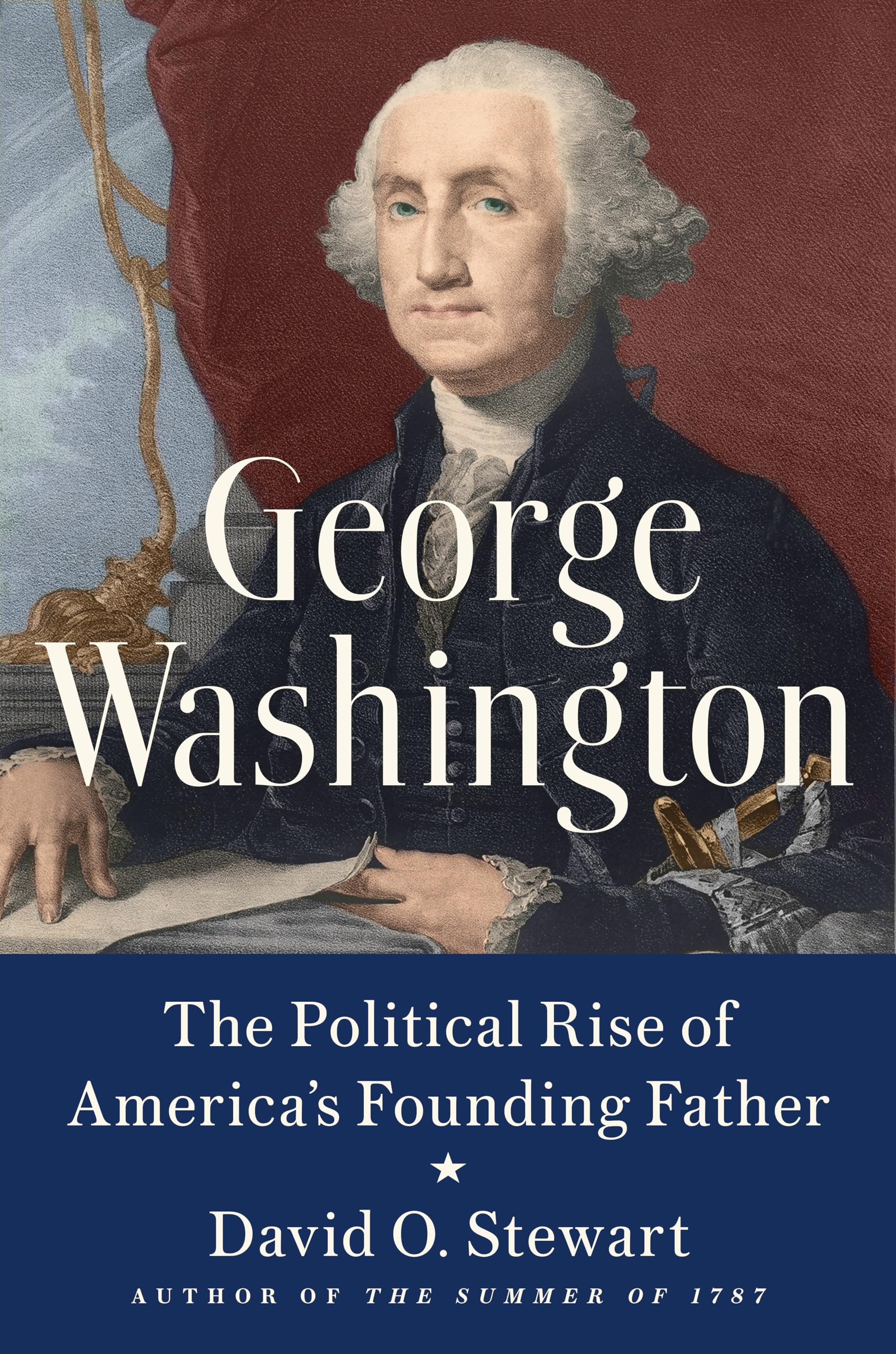George Washington: The Political Rise of America's Founding Father Memories
