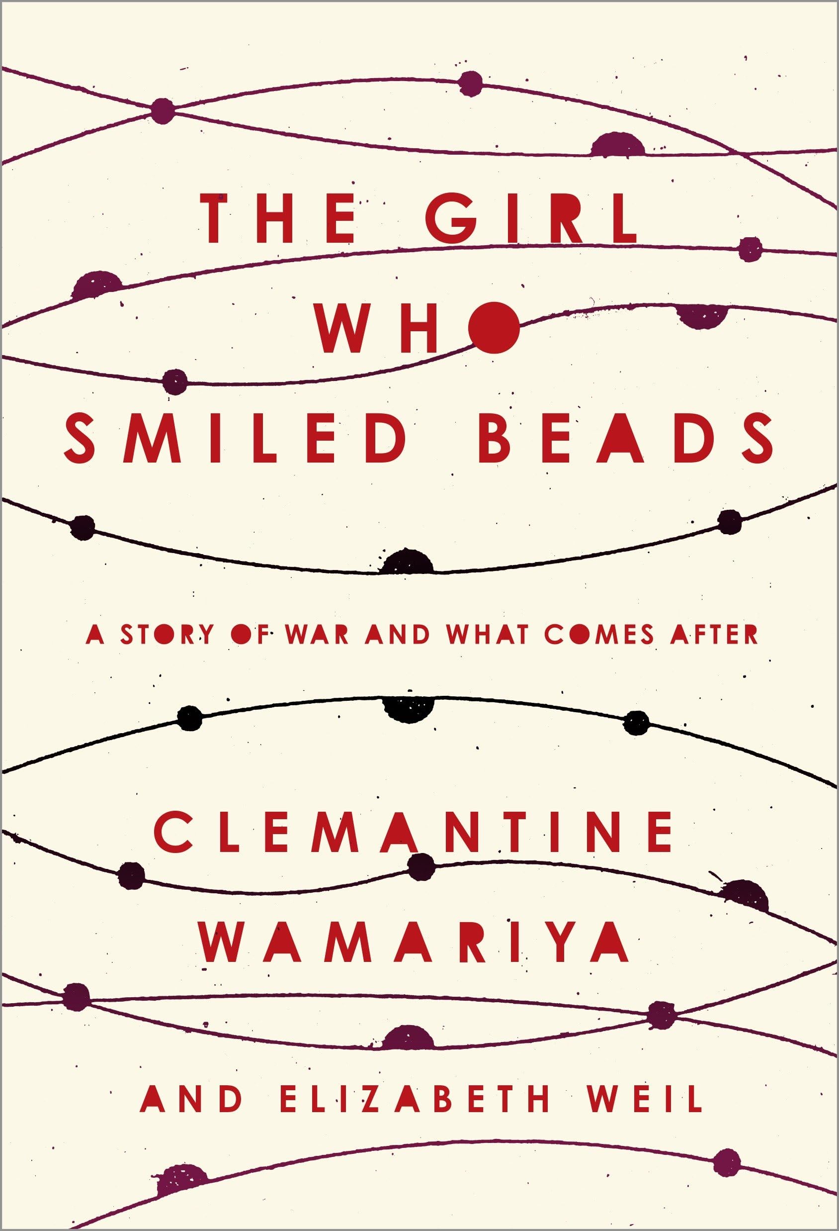 The Girl Who Smiled Beads: A Story of War and What Comes After Social Sciences