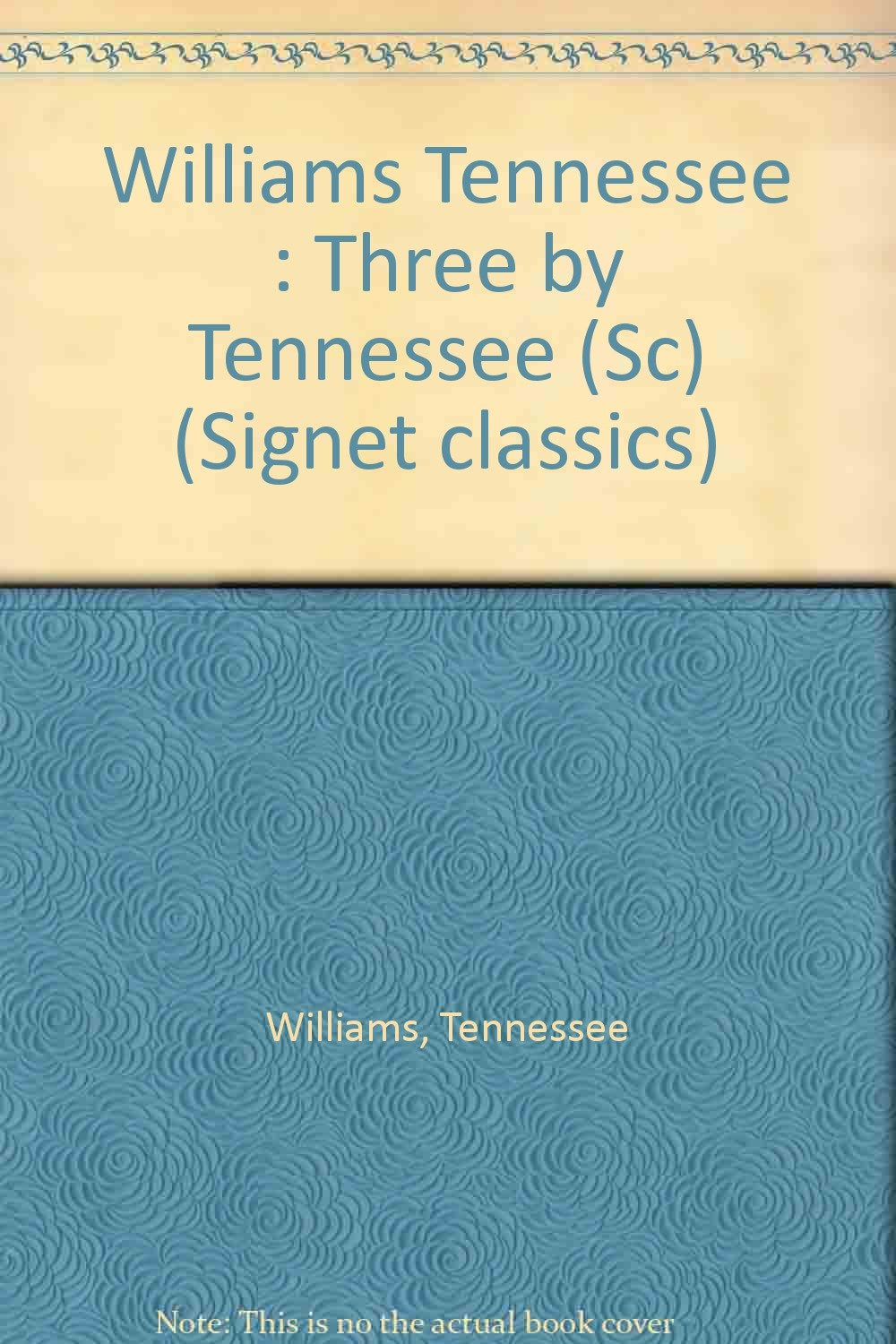 Williams Tennessee : Three by Tennessee (Sc) (Signet classics) Drama