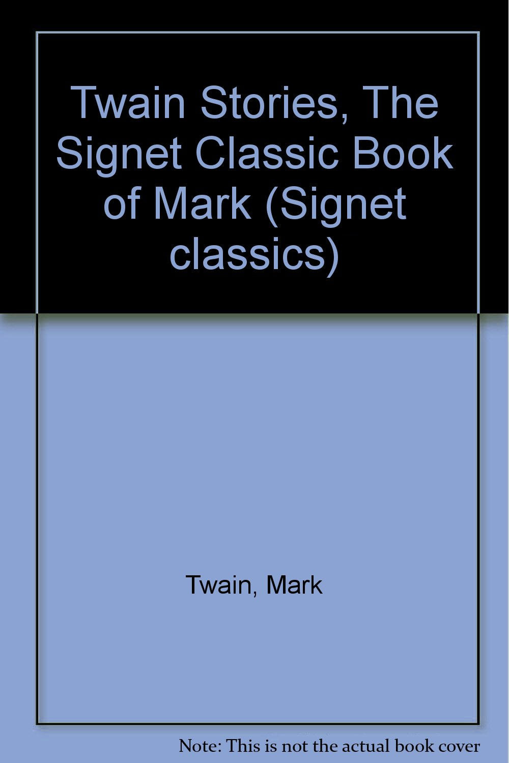 Twain Mark : Mark Twain'S Short Stories (Sc) (Signet classics) Contemporary literature