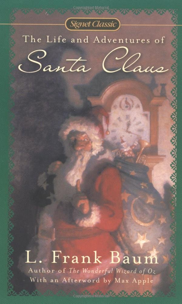 The Life and Adventures of Santa Claus (A Signet classic) Contemporary literature