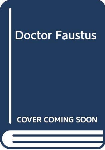 The Doctor Faustus: The Tragical History of Doctor Faustus book