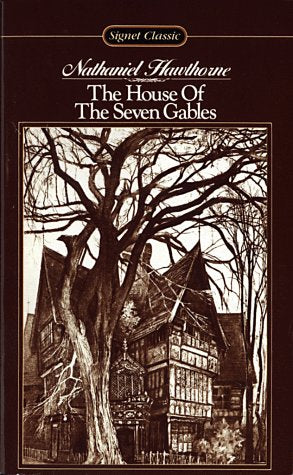The House of the Seven Gables: A Romance (Signet Classics) Contemporary literature