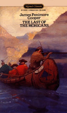 The Last of the Mohicans: A Narrative of 1757 (Signet Classics) Classics