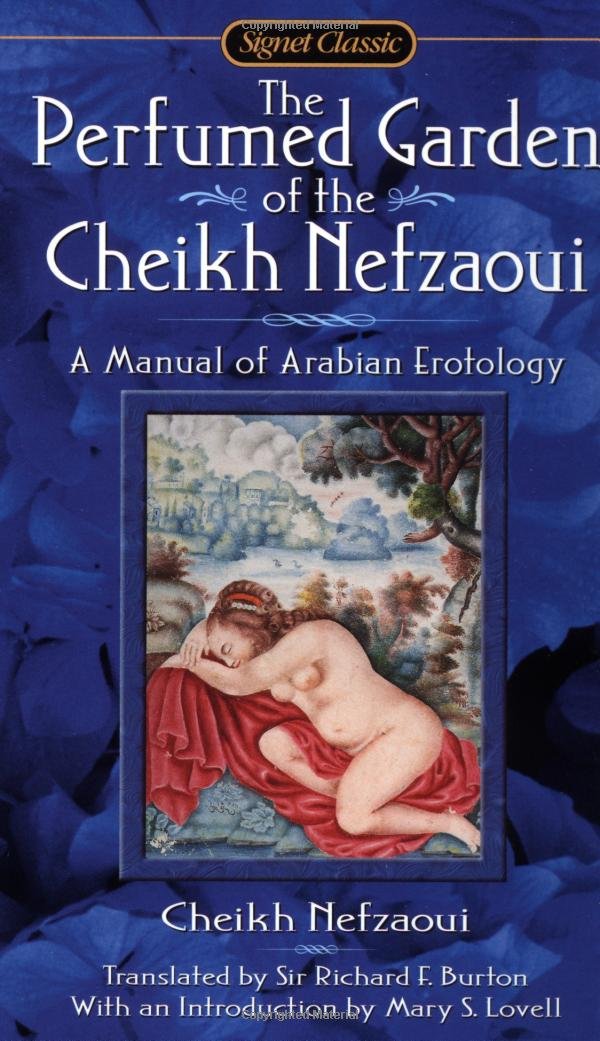 The Perfumed Garden of the Cheikh Nefzaoui: A Manual of Arabian Erotology Eroticism