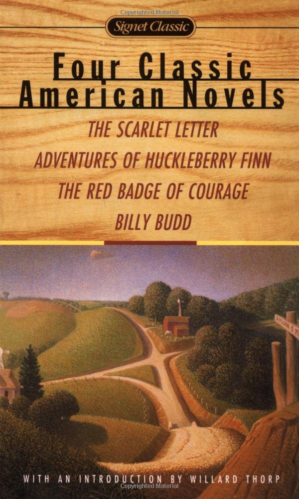 Four Classic American Novels: The Scarlet Letter Adventures Huckleberry Finn The Red Badge Courage Billy Budd Classics