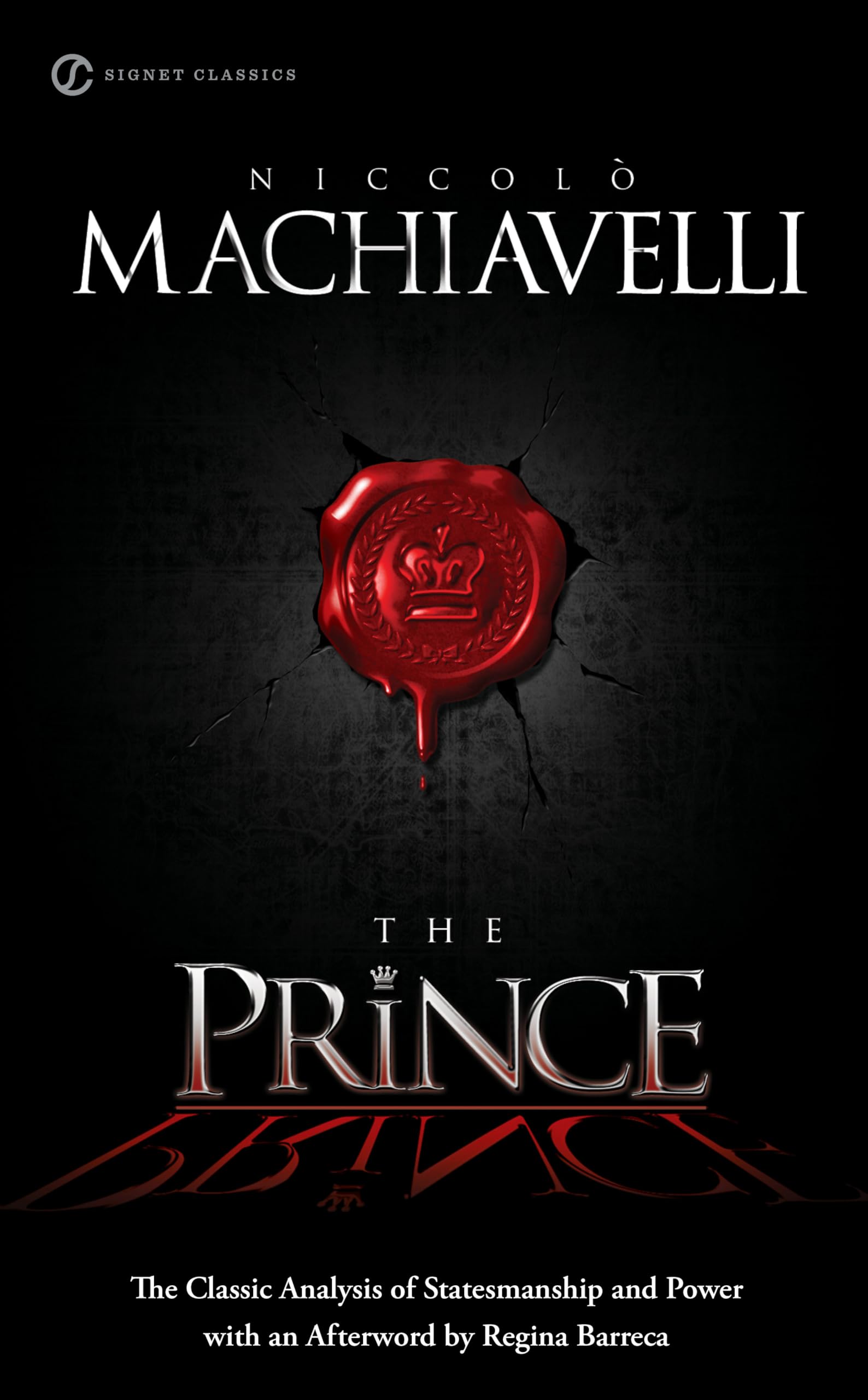 The Prince: The Classic Analysis of Statesmanship and Power (Signet Classics) Philosophy