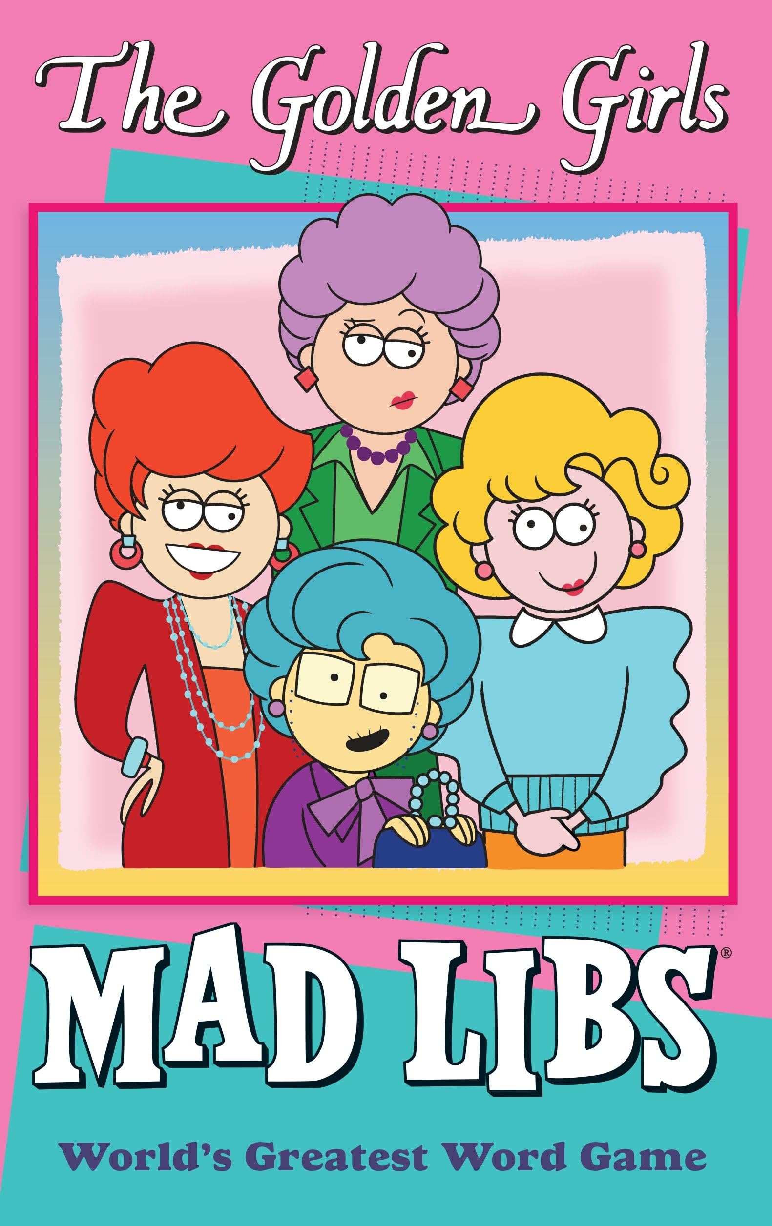The Golden Girls Mad Libs: World's Greatest Word Game Tiptoi & Games
