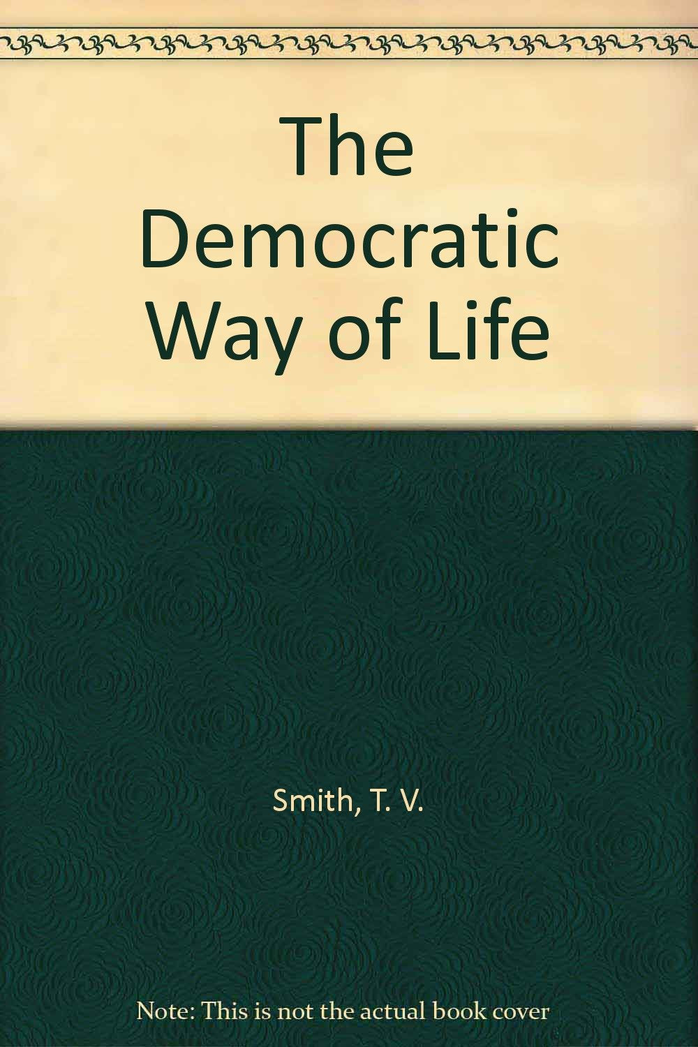 The Democratic Way of Life Politics & History