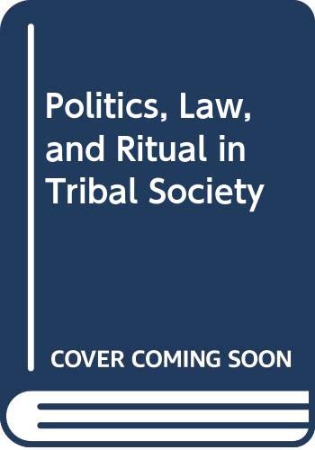 Politics, Law, and Ritual in Tribal Society Social Sciences