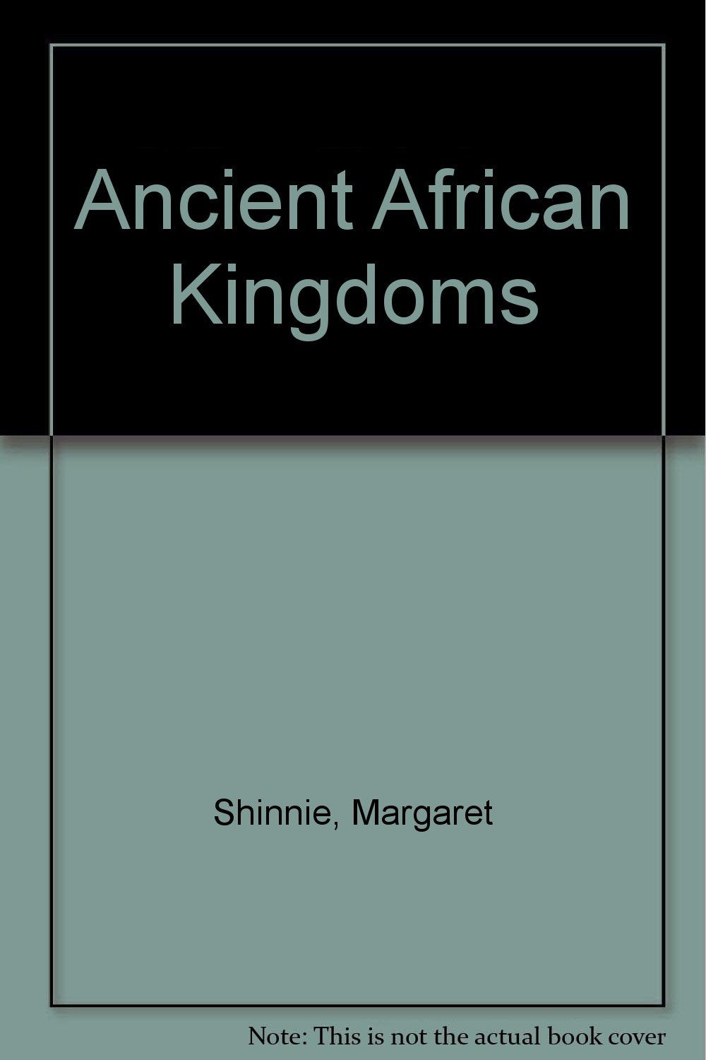 Ancient African Kingdoms - Illustrated with Photographs and Drawings book