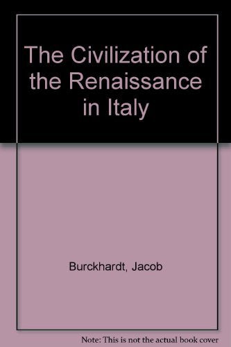 The Civilization of the Renaissance in Italy Politics & History