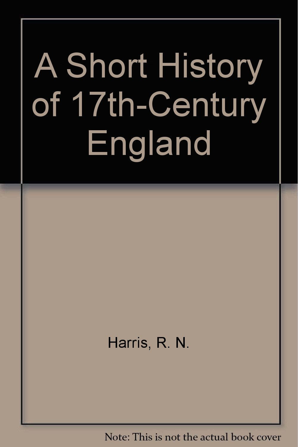 A Short History of 17th-Century England Politics & History