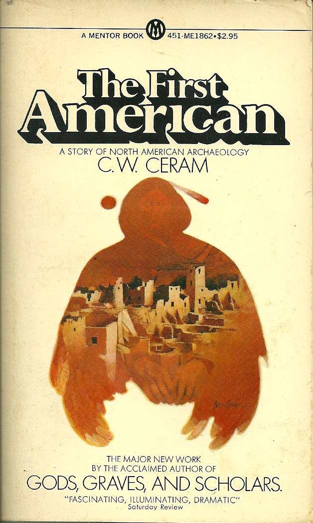 First American: A Story of North American Archaeology Politics & History
