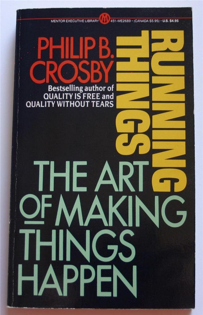 Running Things: The Art of Making Things Happen Business, Finance & Career