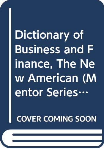 New American Dictionary of Business and Finance (Mentor Series) Business, Finance & Career