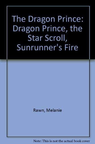 The Dragon Prince: Dragon Prince, the Star Scroll, Sunrunner's Fire Books