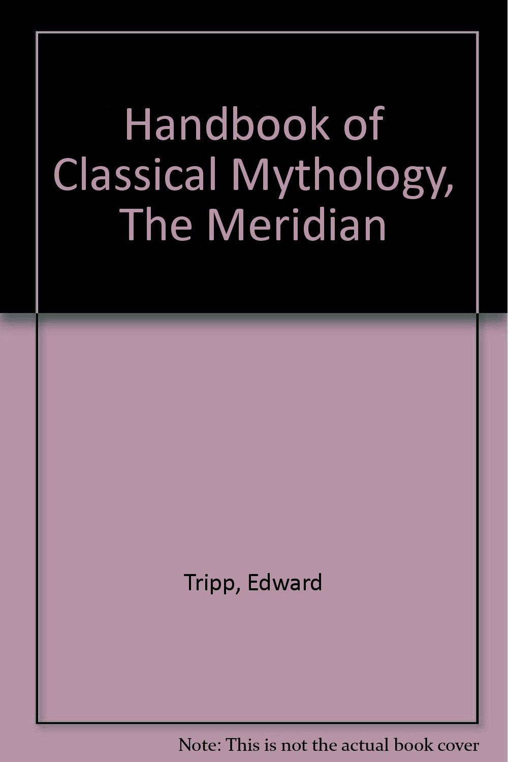 Handbook of Classical Mythology, The Meridian Fairy Tales & Legends