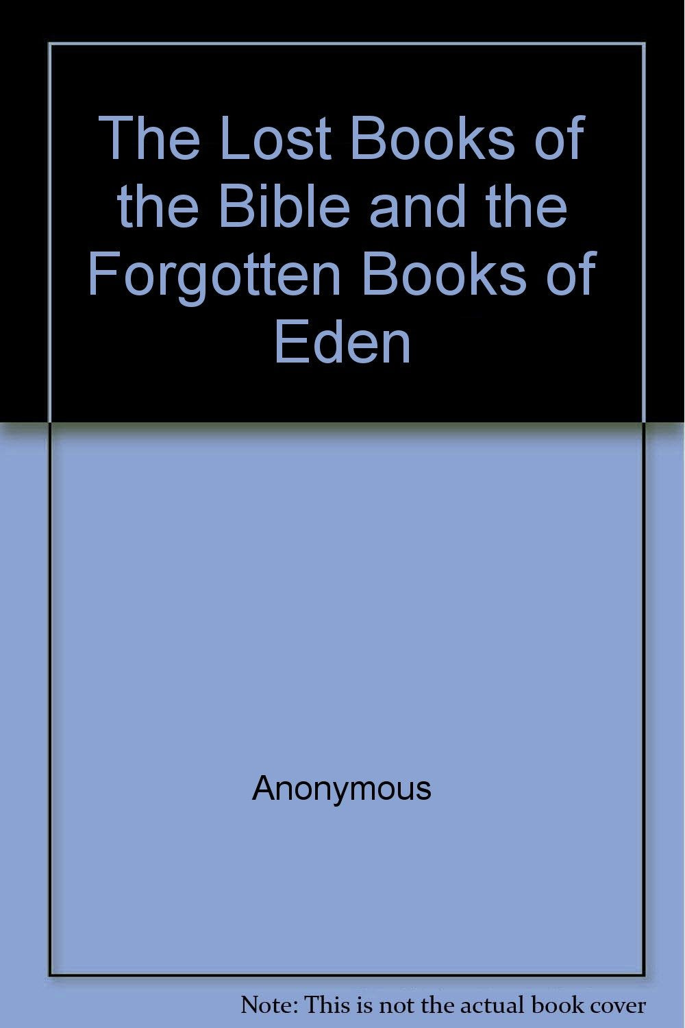 The Lost Books of the Bible and the Forgotten Books of Eden Religion & Esotericism