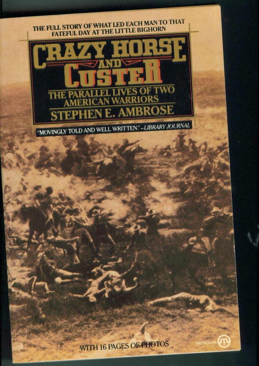 Crazy Horse and Custer: The Parallel Lives of Two American Warriors Politics & History