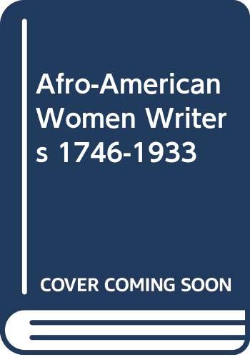 Afro-American Women Writers 1746-1933 Contemporary literature