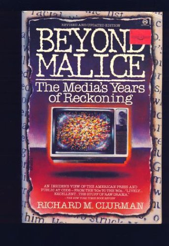Beyond Malice: The Media's Years of Reckoning book