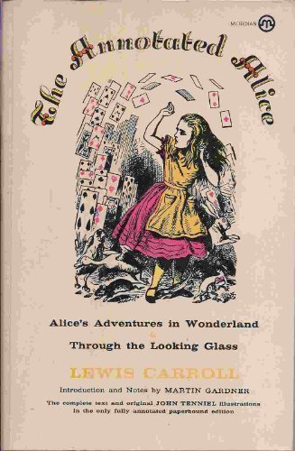 The Annotated Alice: Alice's Adventures in Wonderland And Through the Looking Glass Contemporary literature