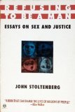 Refusing to be a Man: Essays On Sex And Justice Social Sciences