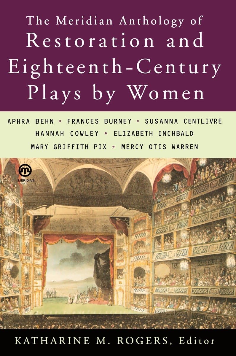 The Meridian Anthology of Restoration And Eighteenth Century Plays By Women Books
