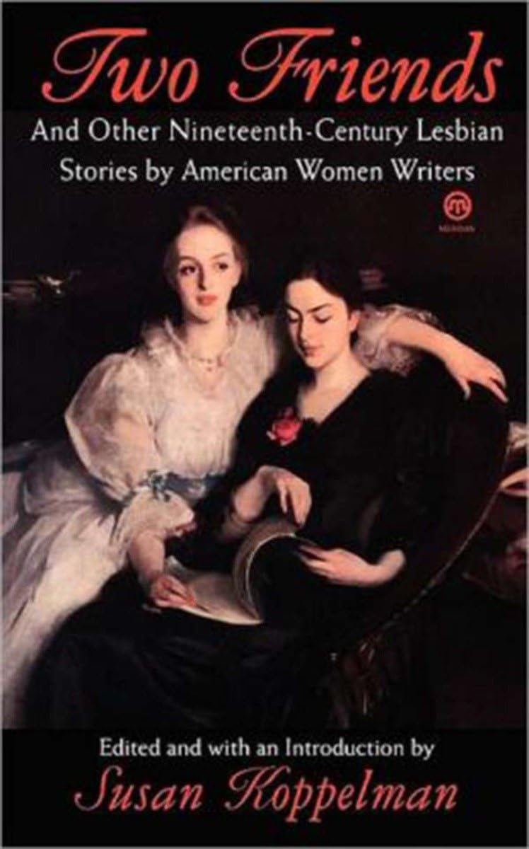 Two Friends and Other 19th-Century American Lesbian Stories LGBTQ+